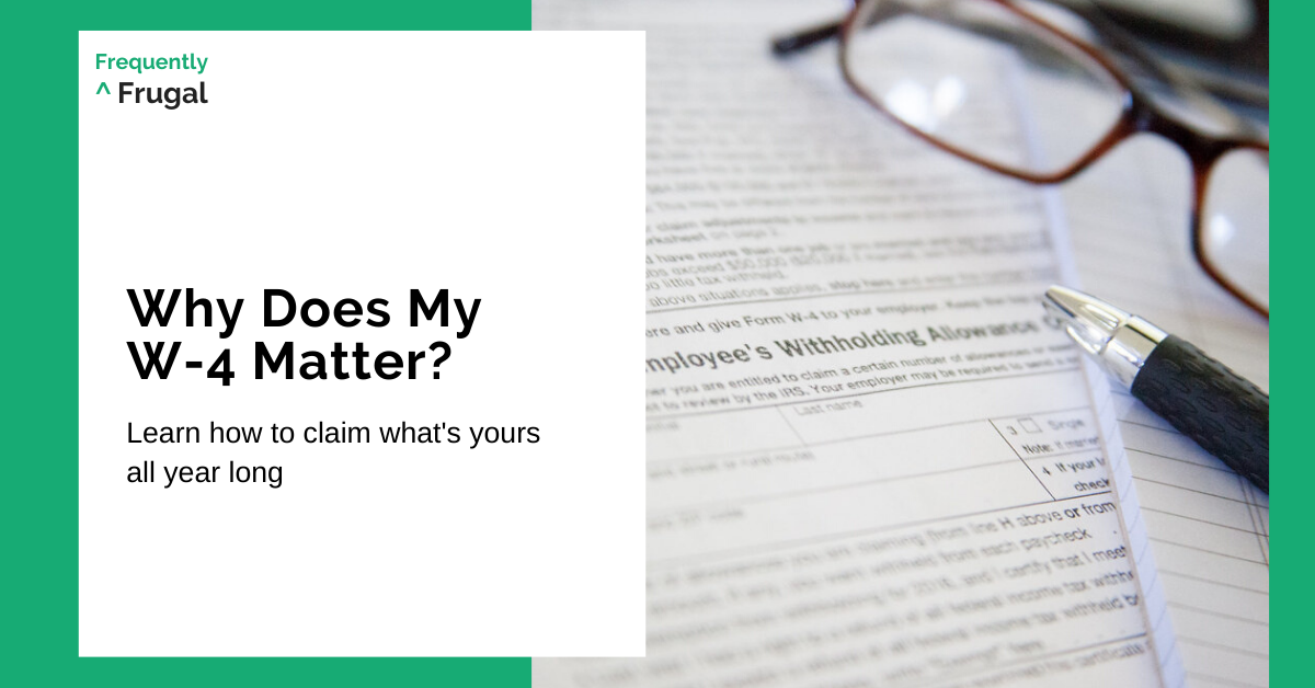 Title: "Why Does My W-4 Matter?" Subtitle: "Learn how to claim what's yours all year long." Photo of a W-4 form with a pen and reading glasses