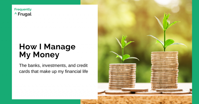 Title: How I Manage My Money." Subtitle: "The banks, investment, and credit cards that make up my financial life." Photo of two stacks of coins with little plants growing out of the tops