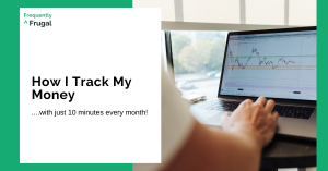 Title: "How I Track My Money." Subtitle: "...with just 10 minutes every month!" Photo of a laptop with a graph displayed on screen